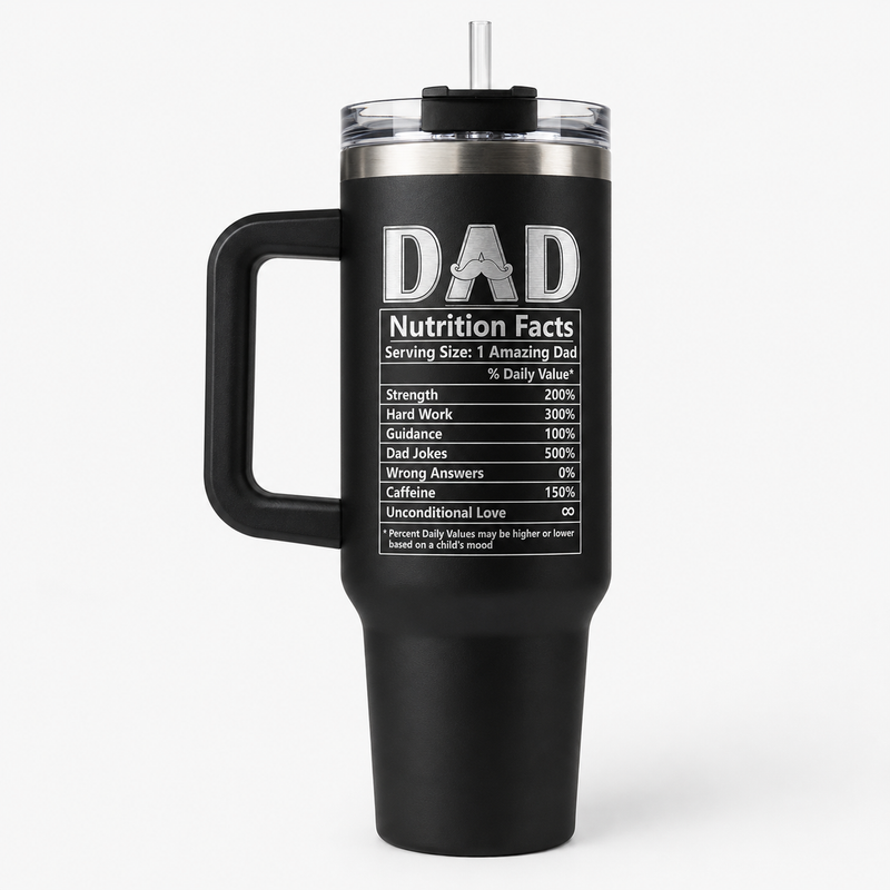 Dad Nutrition Facts Tumbler — Funny Father’s Day Gift for Dad