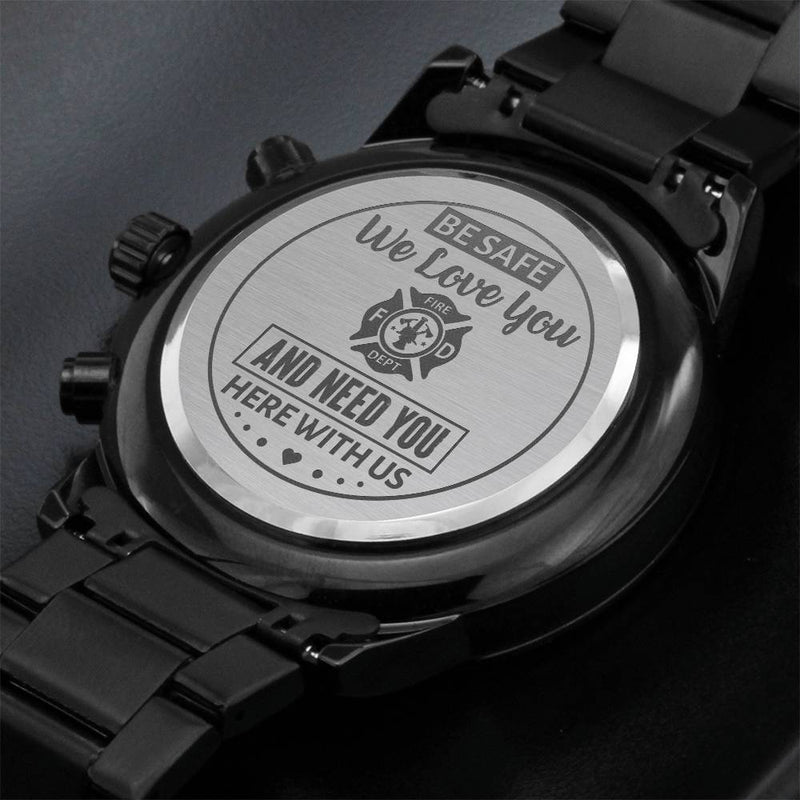To My Firefighter Husband Need You Here With Us (Charcoal Black) – Men's Watch